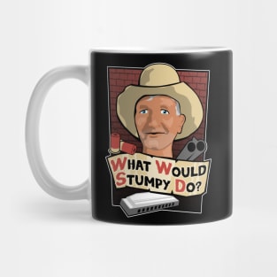 What Would Stumpy Do? Mug